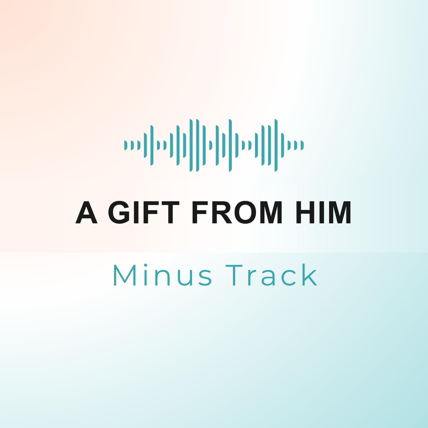 A GIFT FROM HIM Minus Track