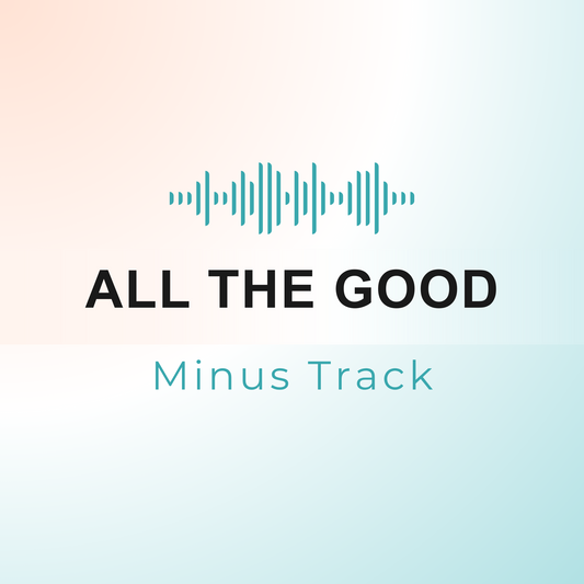 ALL THE GOOD Minus Track