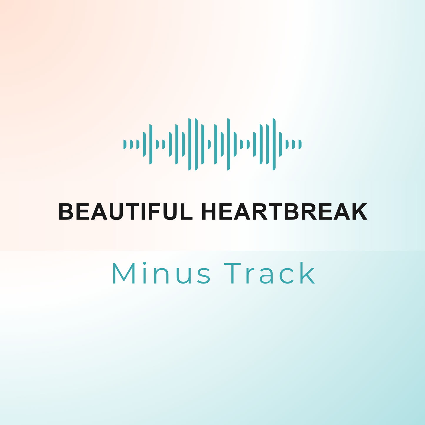BEAUTIFUL HEARTBREAK Minus Track