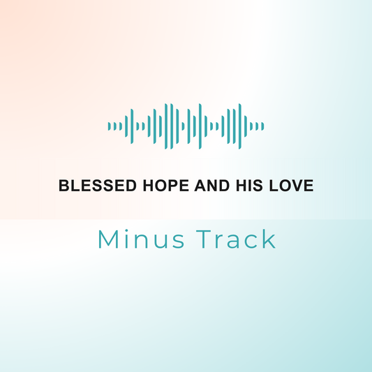 BLESSED HOPE AND HIS LOVE Minus Track