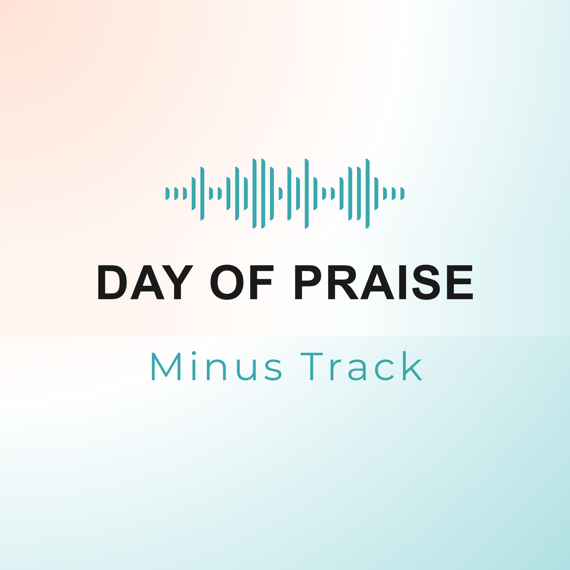 DAY OF PRAISE Minus Track