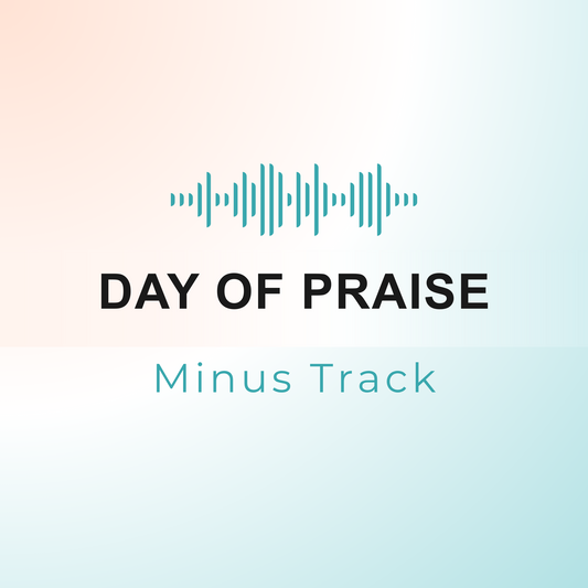 DAY OF PRAISE Minus Track