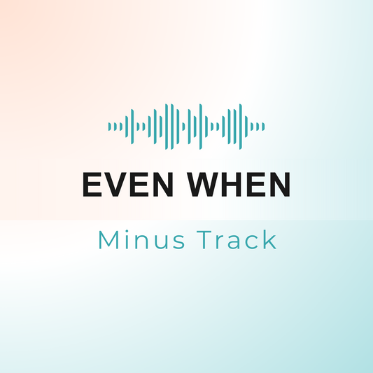 EVEN WHEN Minus Track