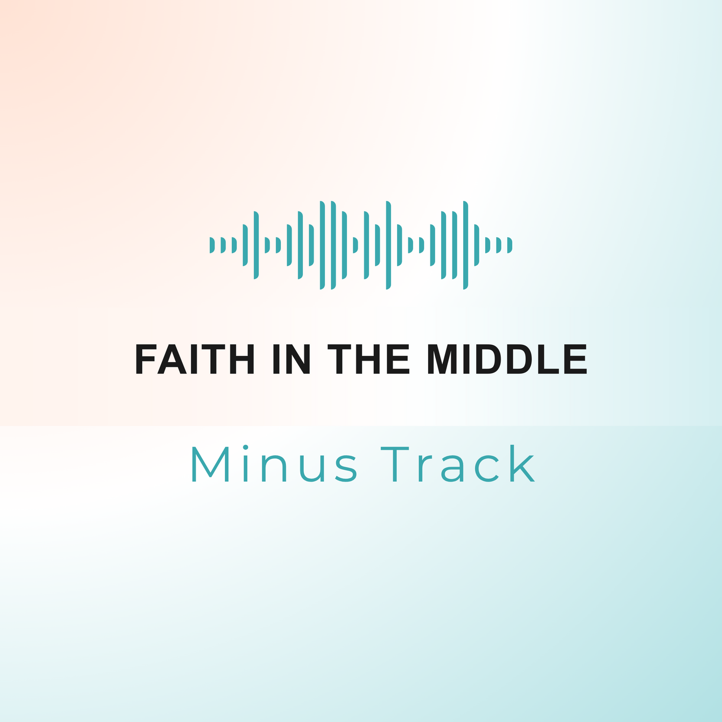 FAITH IN THE MIDDLE Minus Track
