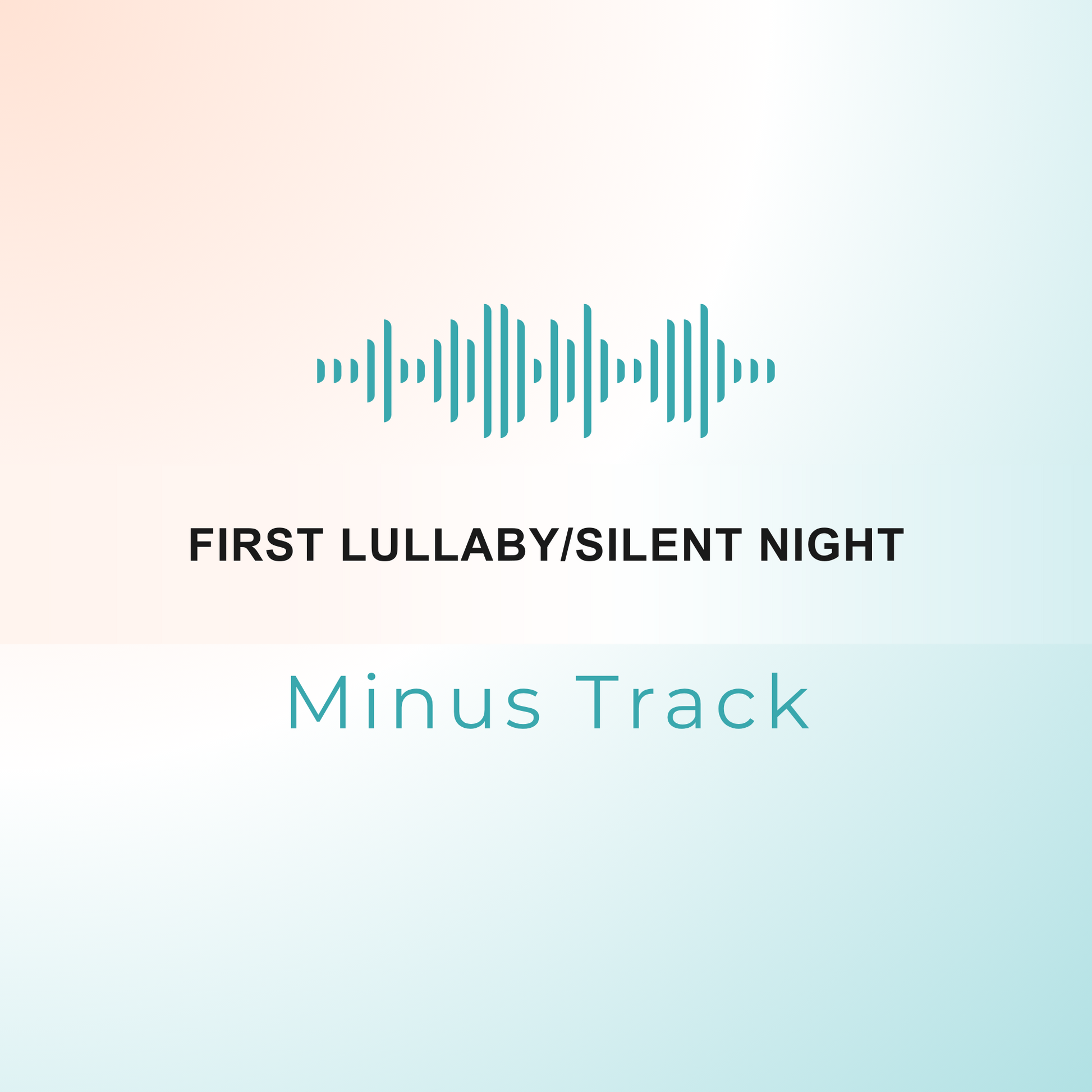 FIRST LULLABY/SILENT NIGHT Minus Track