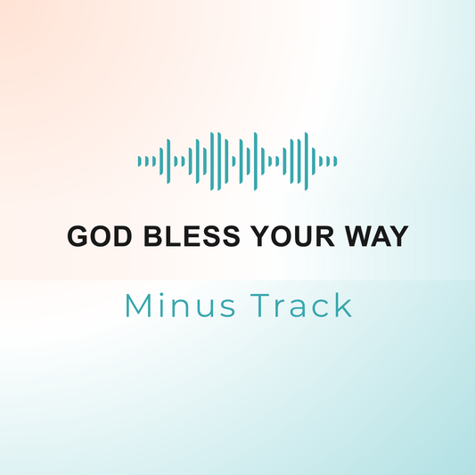 GOD BLESS YOUR WAY Minus Track