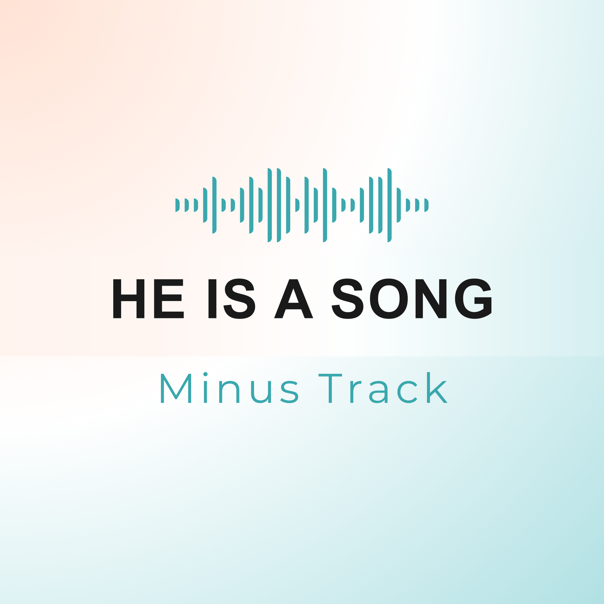 HE IS A SONG Minus Track