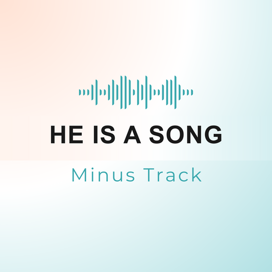 HE IS A SONG Minus Track
