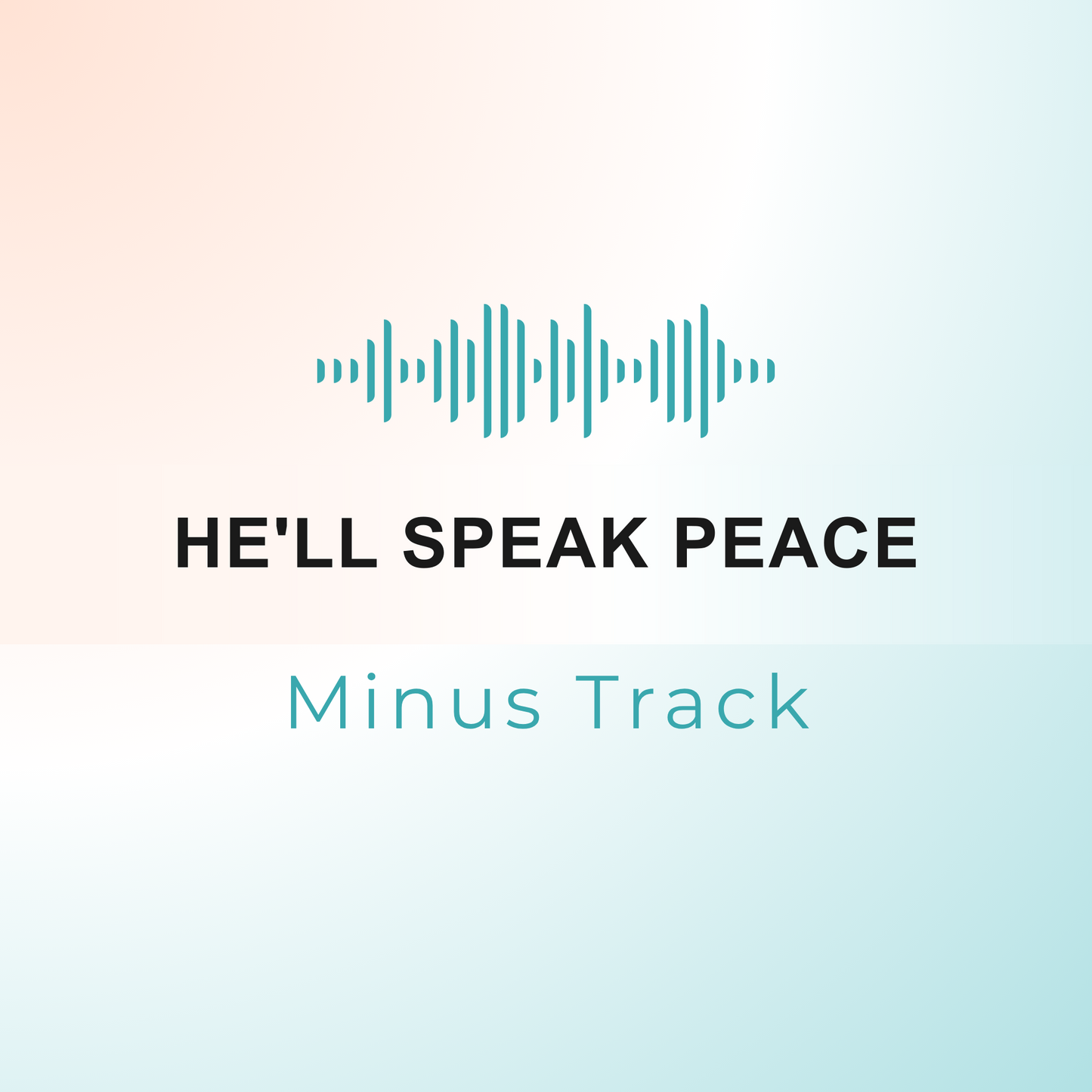 HE'LL SPEAK PEACE Minus Track