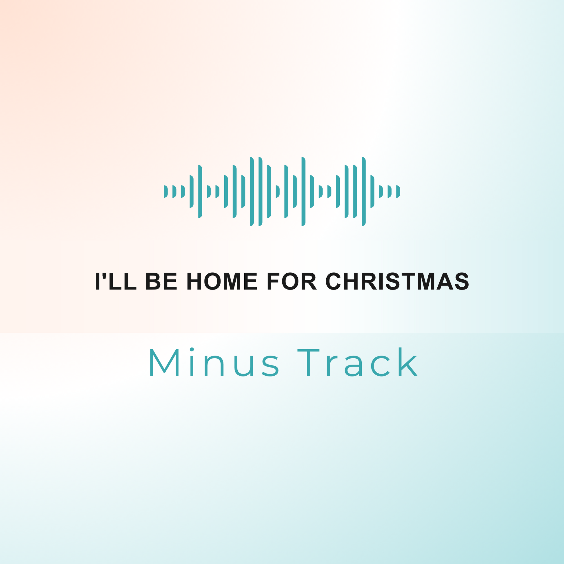 I'LL BE HOME FOR CHRISTMAS Minus Track