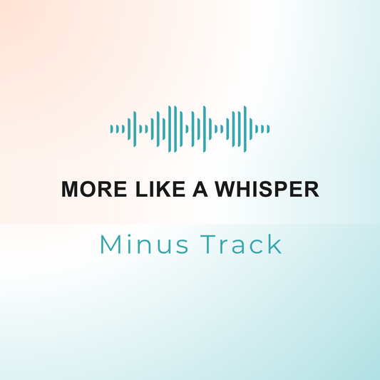 MORE LIKE A WHISPER Minus Track