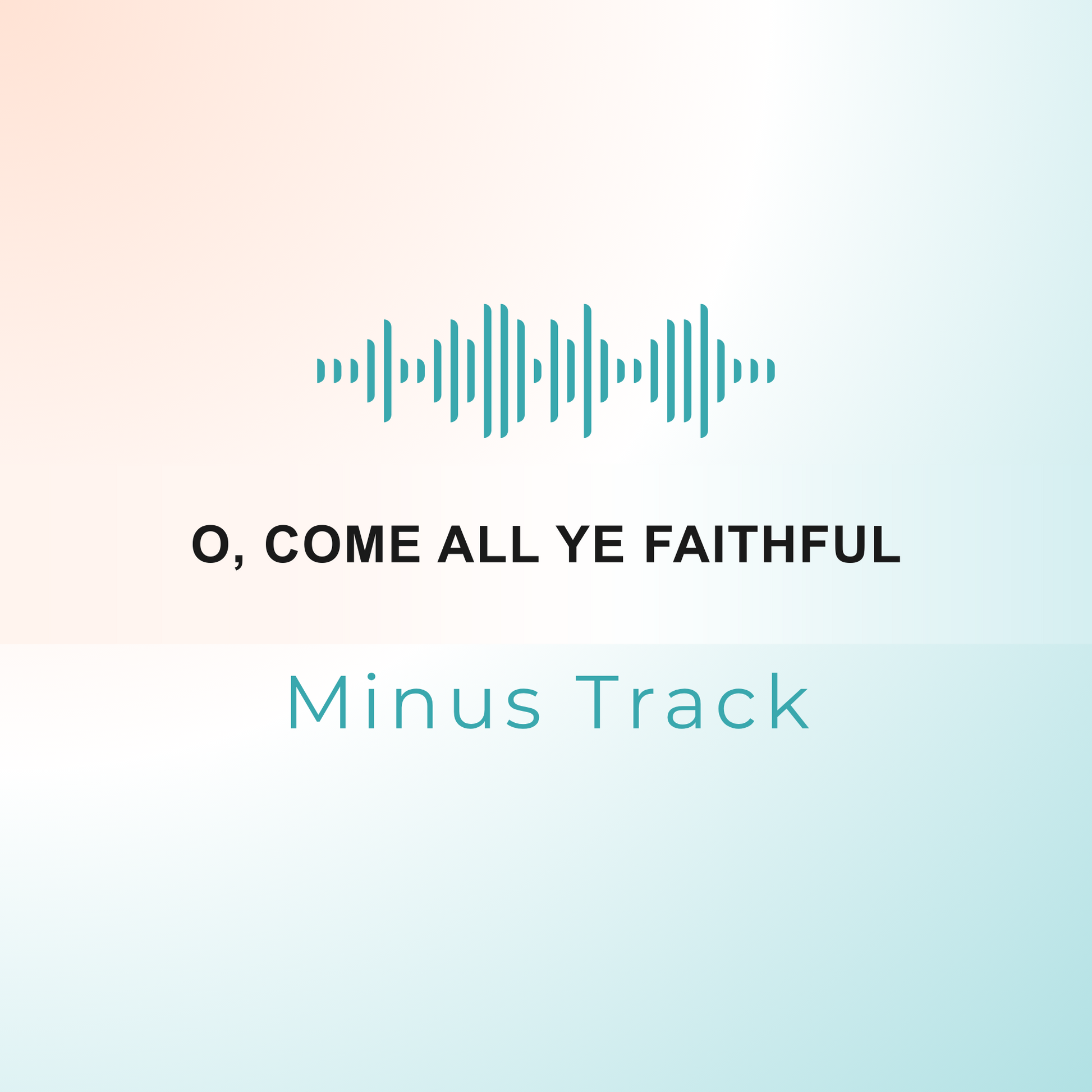 O, COME ALL YE FAITHFUL Minus Track