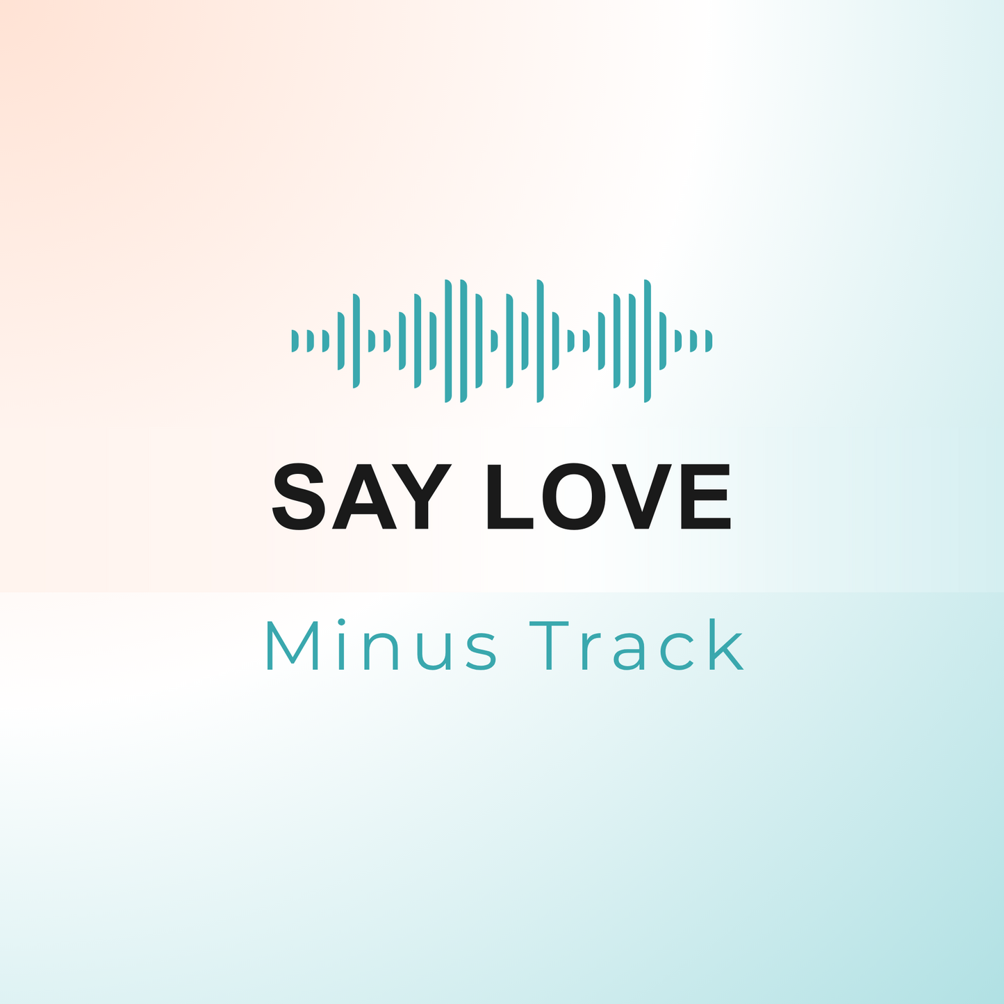 SAY LOVE Minus Track