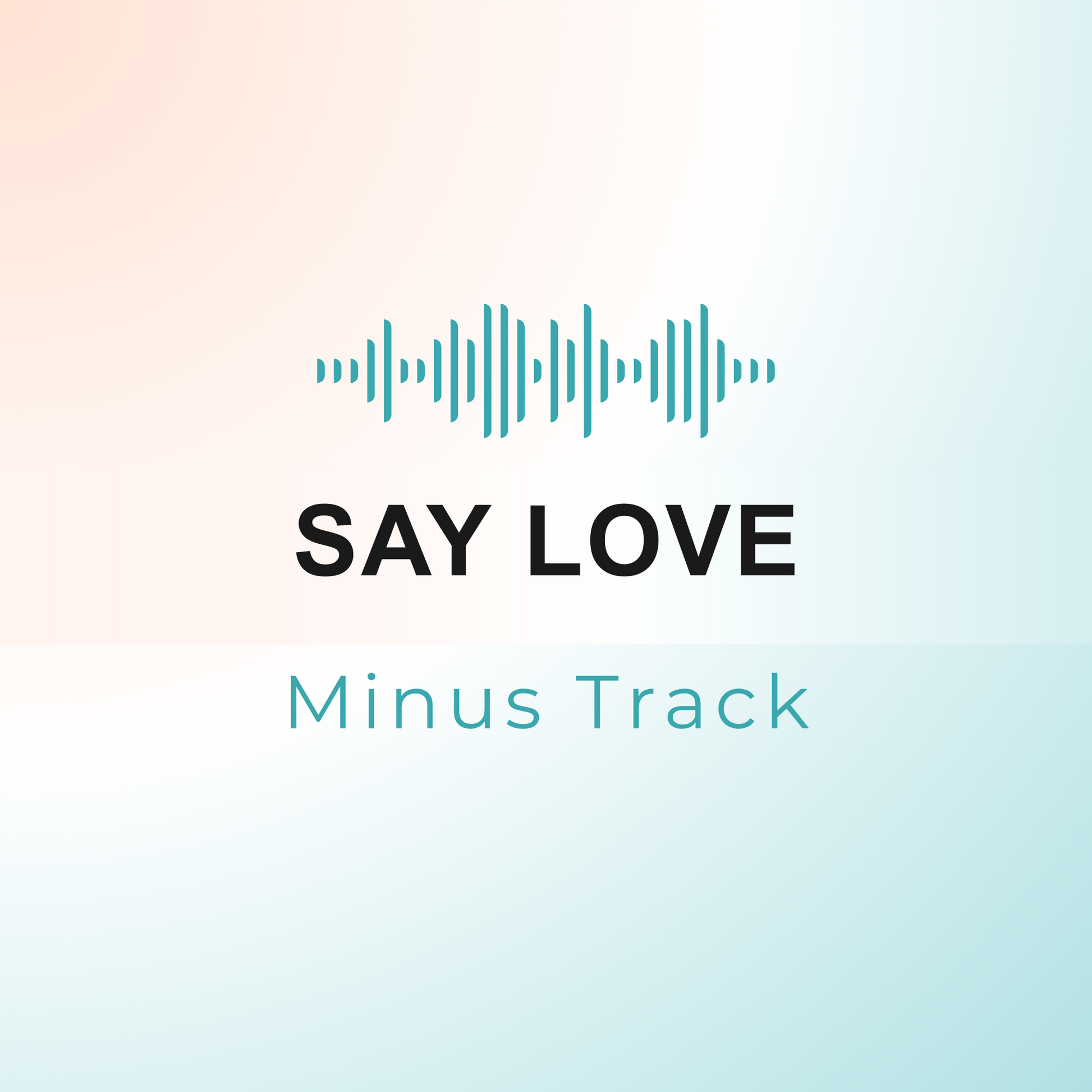 SAY LOVE Minus Track