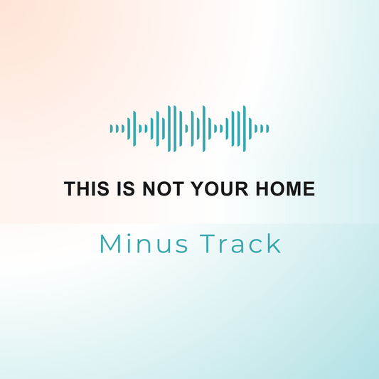 THIS IS NOT YOUR HOME Minus Track
