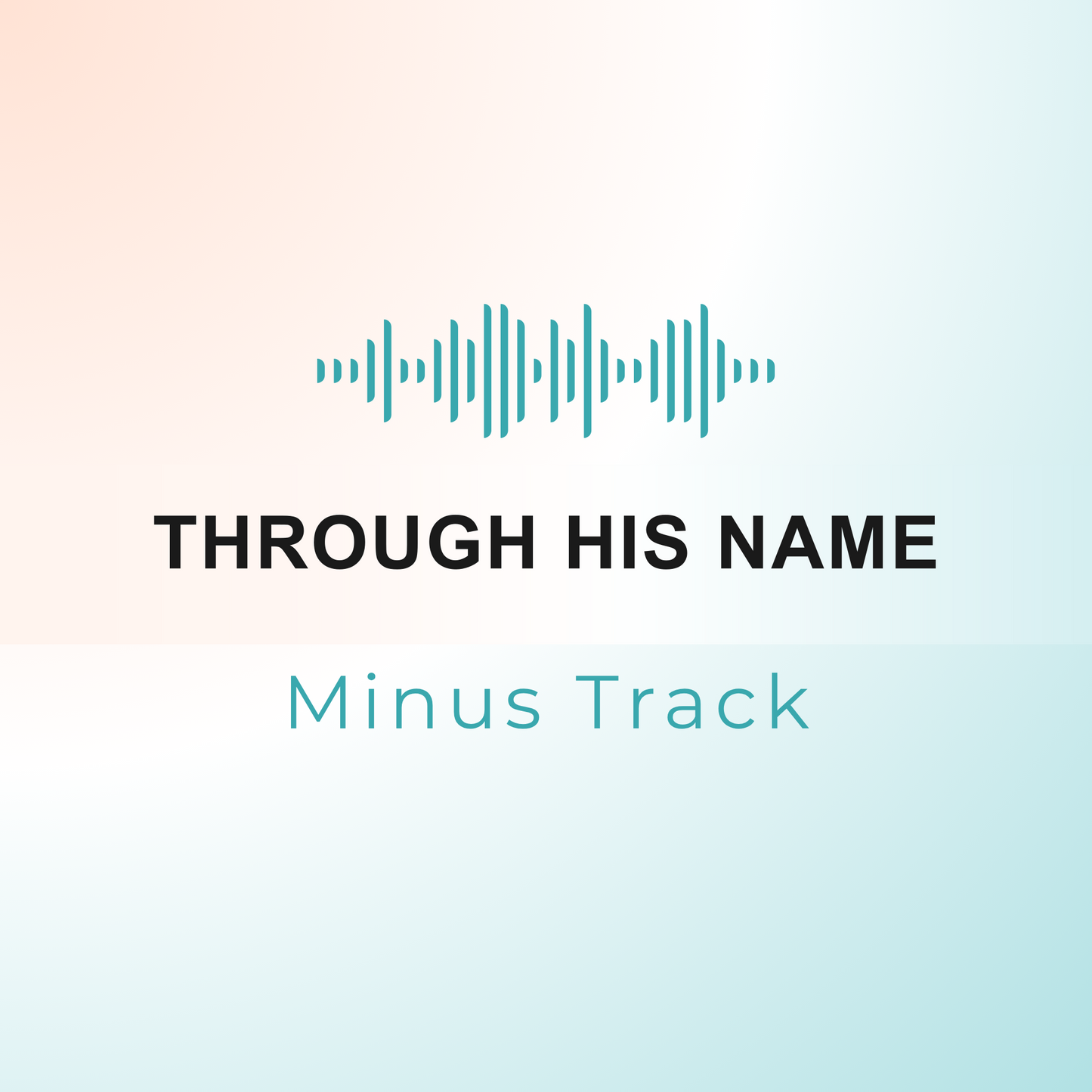THROUGH HIS NAME Minus Track