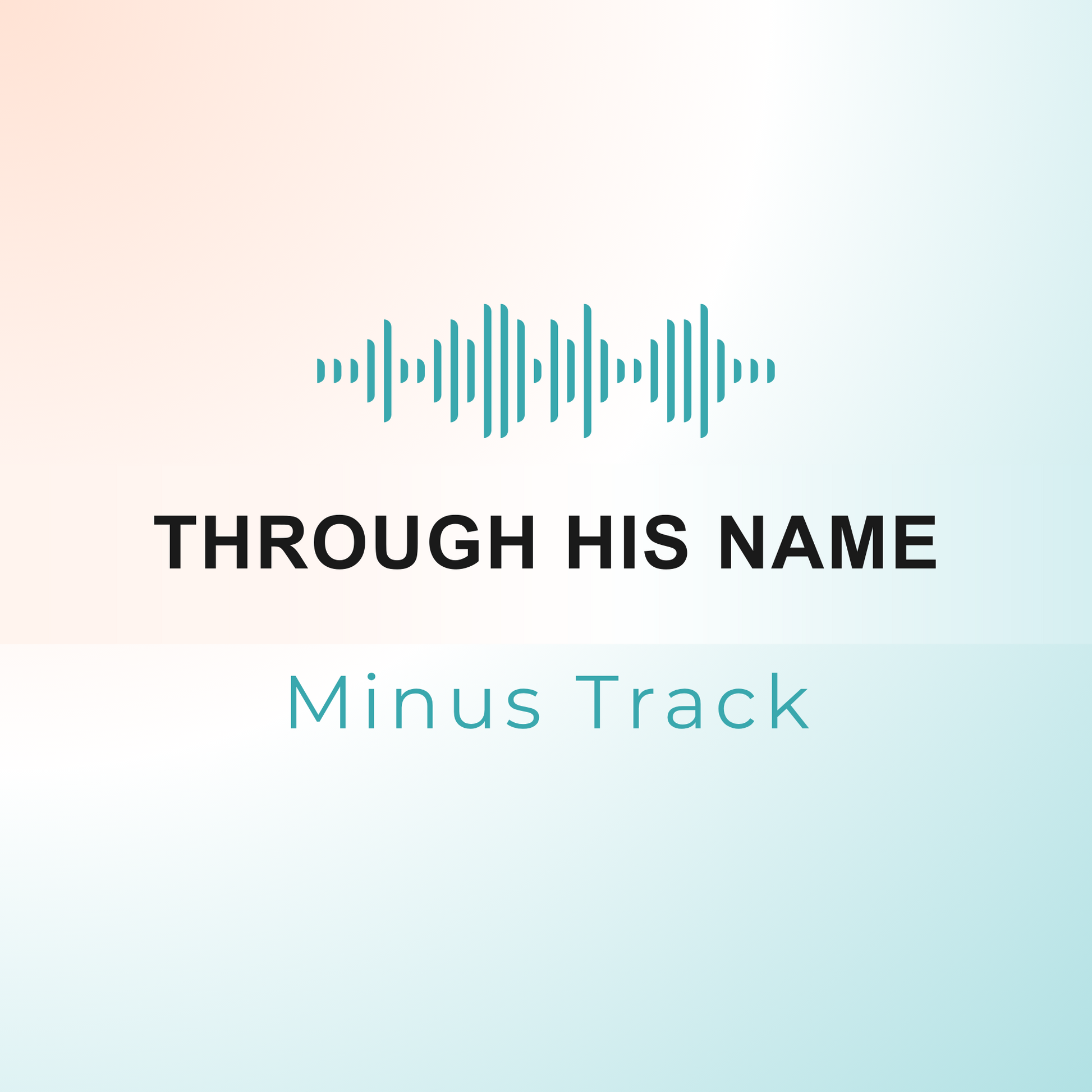 THROUGH HIS NAME Minus Track