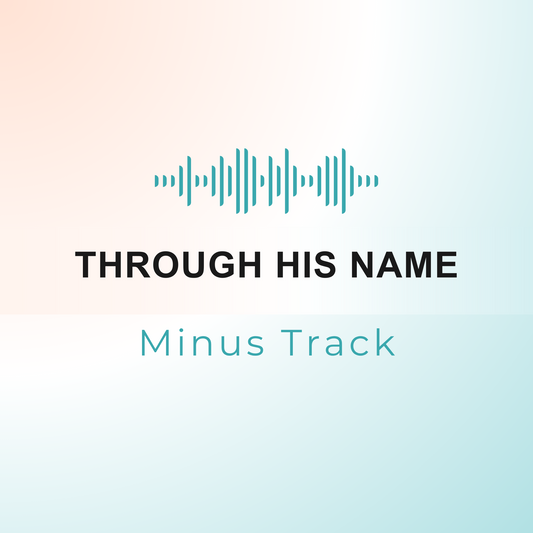 THROUGH HIS NAME Minus Track