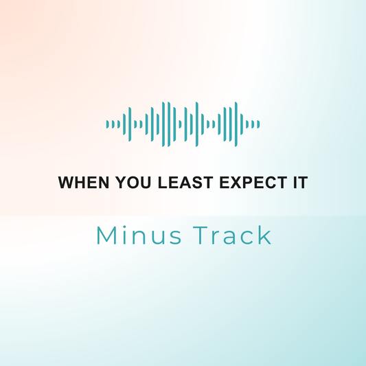 WHEN YOU LEAST EXPECT IT Minus Track