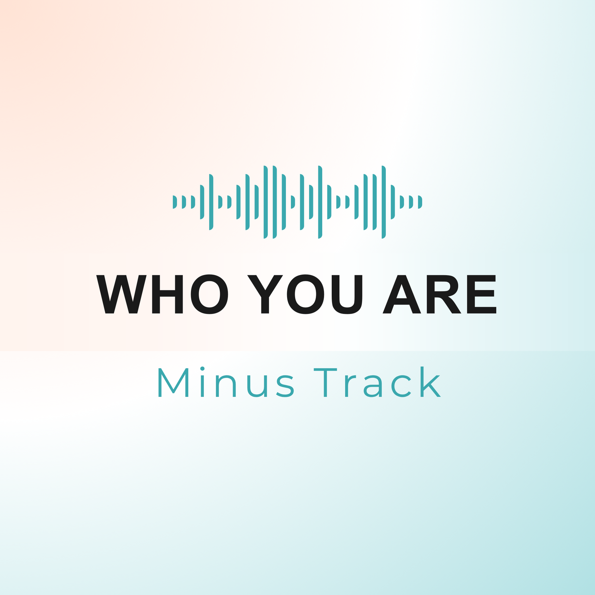 WHO YOU ARE Minus Track